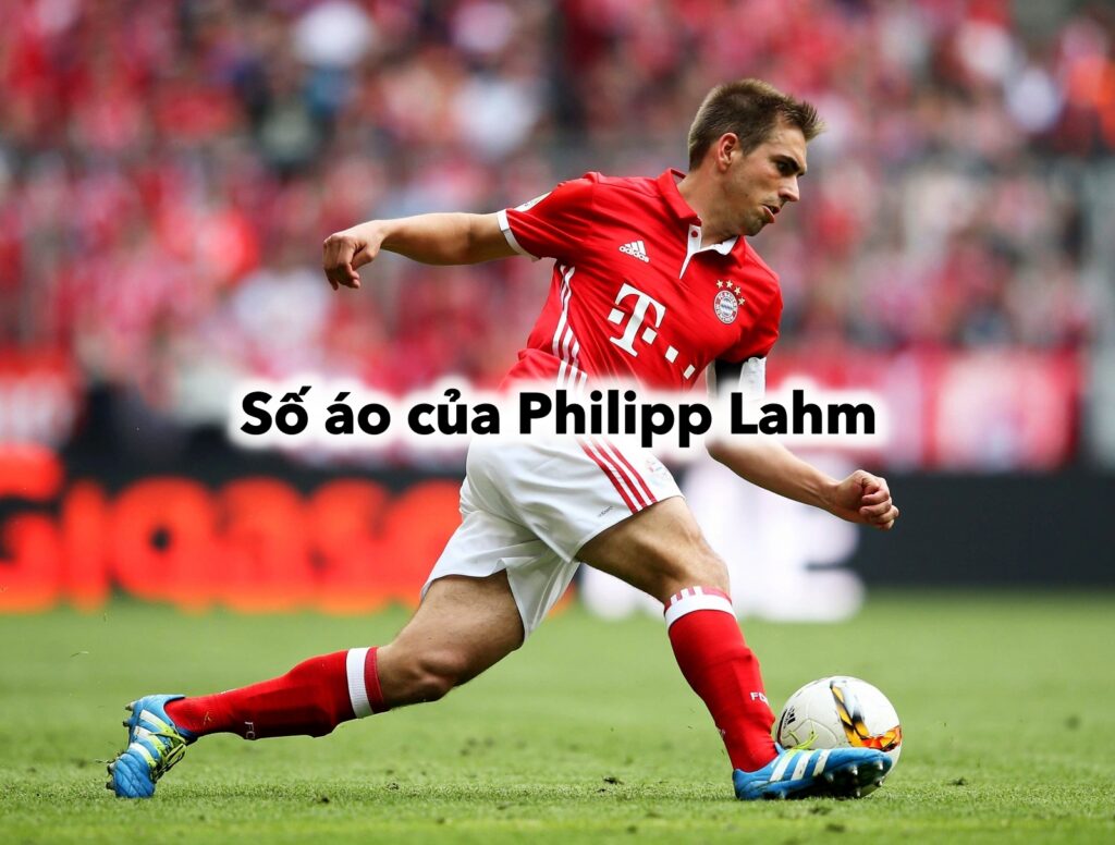 Số áo Philipp Lahm | Biểu tượng của lòng trung thành 